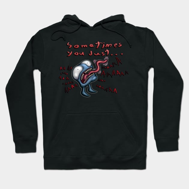 Sometimes you just scream! Hoodie by ErisMarie